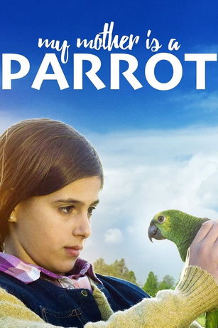 смотреть Моя мама - попугай (2017)