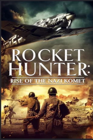 Охотник за ракетами. Возвышение нацисткой кометы (2022)